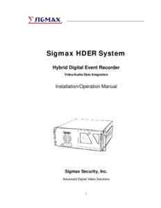 Sigm ax HDER System Hybrid Digital Event Recorder Video/Audio/Data Integration Installation/Operation Manual