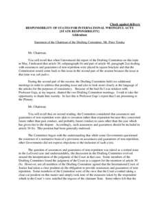 Check against delivery RESPONSIBILITY OF STATES FOR INTERNATIONAL WRONGFUL ACTS [STATE RESPONSIBILITY] Addendum Statement of the Chairman of the Drafting Committee, Mr. Peter Tomka