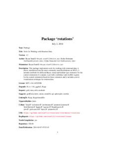 Package ‘rotations’ July 2, 2014 Type Package Title Tools for Working with Rotation Data Version 1.2 Author Bryan Stanfill <bryan.stanfill@csiro.au>, Heike Hofmann