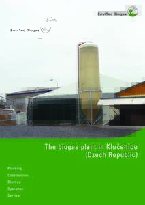 The biogas plant in Klucˇenice (Czech Republic) Planning Construction Start-up Operation