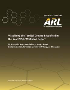 Visualizing the Tactical Ground Battlefield in the Year 2050: Workshop Report