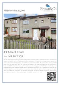 Fixed Price £67,Albert Road Harthill, ML7 5QB This two bedroom terraced house is quietly nestled within a peaceful cul-de-sac in Harthill and enjoys excellent open views across fields to the front. The property 
