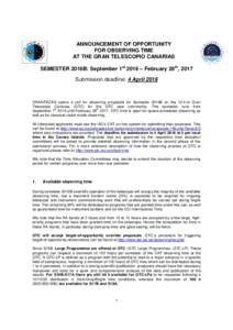 ANNOUNCEMENT OF OPPORTUNITY FOR OBSERVING TIME AT THE GRAN TELESCOPIO CANARIAS SEMESTER 2016B: September 1st 2016 – February 28th, 2017 Submission deadline: 4 April 2016