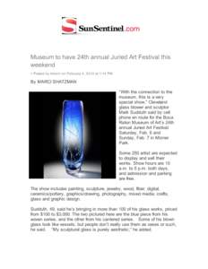 Museum to have 24th annual Juried Art Festival this weekend > Posted by Admin on February 4, 2010 at 1:14 PM By MARCI SHATZMAN “With the connection to the