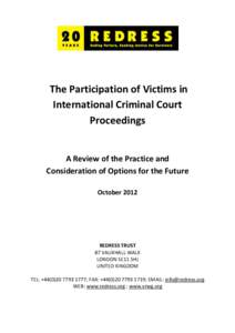 The Participation of Victims in International Criminal Court Proceedings A Review of the Practice and Consideration of Options for the Future