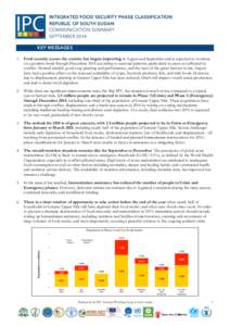 INTEGRATED FOOD SECURITY PHASE CLASSIFICATION	
   REPUBLIC OF SOUTH SUDAN COMMUNICATION SUMMARY SEPTEMBER 2014 KEY MESSAGES 1. Food security across the country has begun improving in August and September and is expected