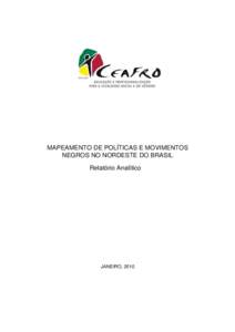 MAPEAMENTO DE POLÍTICAS E MOVIMENTOS NEGROS NO NORDESTE DO BRASIL Relatório Analítico JANEIRO, 2010