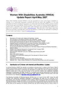 Women With Disabilities Australia (WWDA) Update Report April/May 2007 Women With Disabilities Australia (WWDA) is the peak organisation for women with all types of disabilities in Australia. It is a not-for-profit organi