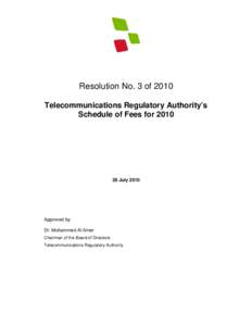Resolution No. 3 of 2010 Telecommunications Regulatory Authority’s Schedule of Fees forJuly 2010