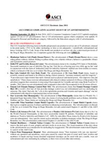 ASCI CCC Decisions: June 2014 ASCI UPHELD COMPLAINTS AGAINST 110 OUT OF 127 ADVERTISEMENTS Mumbai, September 23, 2014: In June 2014, ASCI’s Consumer Complaints Council (CCC) upheld complaints against 110 out of 127 adv