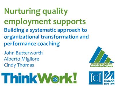 Nurturing quality employment supports Building a systematic approach to organizational transformation and performance coaching John Butterworth