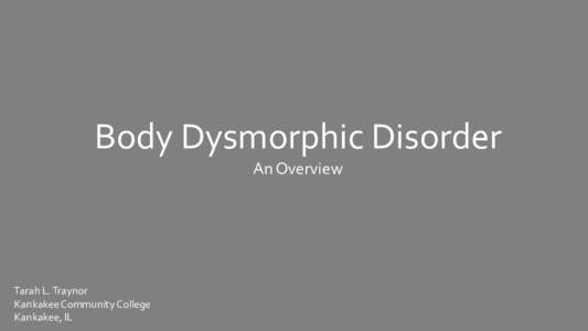 Clinical psychology / Body shape / Culture-bound syndromes / Somatoform disorders / Body dysmorphic disorder / Anorexia nervosa / Personality disorder / Phobia / Dysmorphic feature / Psychiatry / Eating disorders / Abnormal psychology