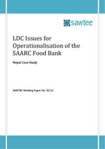 LDC Issues for Operationalisation of the SAARC Food Bank Nepal Case Study  SAWTEE Working Paper No[removed]