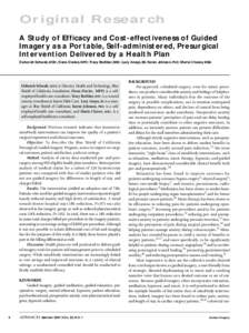 Original Research A Study of Efficacy and Cost-effectiveness of Guided Imagery as a Portable, Self-administered, Presurgical Intervention Delivered by a Health Plan Deborah Schwab, MSN; Dana Davies, MPH; Tracy Bodtker, B