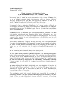 For Immediate Release Moscow, July 7, 2006 Official Statement of the Klebnikov Family on the Second Anniversary of Paul Klebnikov’s Death This Sunday, July 9th, will be the second anniversary of Paul’s murder. His ki