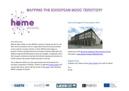 MAPPING THE EUROPEAN MOOC TERRITORY  Porto, Portugal 27 November 2014 Introduction Massive Open Online Courses (MOOCs) started in Canada and the US, and
