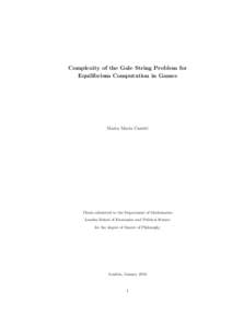 Complexity of the Gale String Problem for Equilibrium Computation in Games Marta Maria Casetti  Thesis submitted to the Department of Mathematics