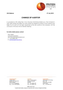 ASX Release  4th July 2014 CHANGE OF AUDITOR In accordance with Listing Rule, Structural Monitoring Systems plc (“the Company”)