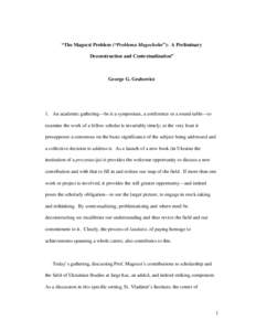 “The Magocsi Problem (“Problema Magochoho”): A Preliminary Deconstruction and Contextualization” George G. Grabowicz  1. An academic gathering—be it a symposium, a conference or a round-table—to