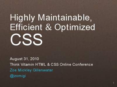Highly Maintainable, Efficient & Optimized CSS  August 31, 2010