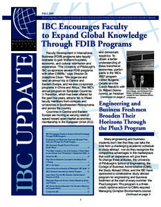 FALL 2007 IBC is a collaboration of the Joseph M. Katz Graduate School of Business and the University Center for International Studies at the University of Pittsburgh. IBC Encourages Faculty to Expand Global Knowledge Th
