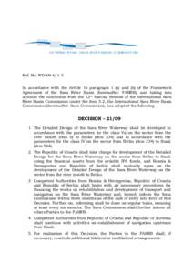 Ref. No: WDIn accordance with the Article 16 paragraph 1 (a) and (b) of the Framework Agreement of the Sava River Basin (hereinafter: FASRB), and taking into account the conclusion from the 12th Special Session