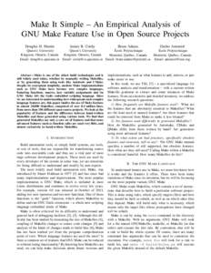 Make It Simple – An Empirical Analysis of GNU Make Feature Use in Open Source Projects Douglas H. Martin James R. Cordy