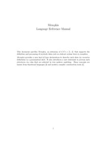 Memphis Language Reference Manual This document specifies Memphis, an extension of C/C++ [1, 2], that supports the definition and processing of symbolic data such as abstract syntax trees in compilers. Memphis provides a