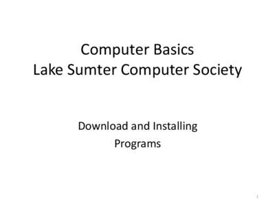 Computer Basics Lake Sumter Computer Society Download and Installing Programs  1