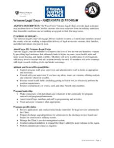 Veterans Legal Corps - AMERICORPS JD PROGRAM AGENCY DESCRIPTION: The Wake Forest Veterans Legal Clinic provides legal assistance on a pro bono basis to North Carolina veterans who were separated from the military under l