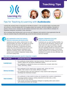 Teaching Tips  Tips for Teaching & Learning with Audiobooks Learning Ally, formerly known as Recording for the Blind & Dyslexic®, is the recognized leader in providing tools and services to “level the playing field”
