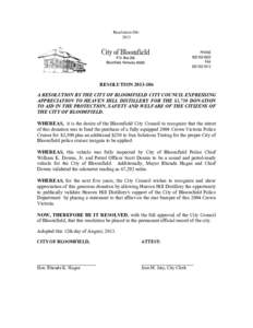 ResolutionRESOLUTIONA RESOLUTION BY THE CITY OF BLOOMFIELD CITY COUNCIL EXPRESSING APPRECIATION TO HEAVEN HILL DISTILLERY FOR THE $3,750 DONATION TO AID IN THE PROTECTION, SAFETY AND WELFARE OF THE CI