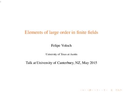 1  Elements of large order in finite fields Felipe Voloch University of Texas at Austin