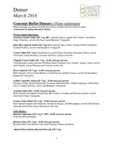 Dinner March 2016 Gourmet Buffet Dinners (10 per minimum) Dinner includes one choice of salad, two choices of sides and one choice of entree