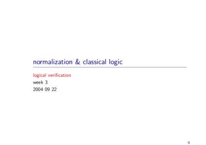 normalization & classical logic logical verification week
