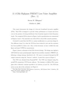 A 1-GHz Highpass PHEMT Low-Noise Amplifier (Rev. 1) Steven W. Ellingson∗ October 6, 2002  This report documents the design of a low-cost broadband low-noise amplifier