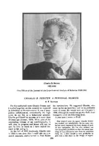 Charles B. Ferster[removed]First Editor of the Journal of the Experimental Analysis of Behavior[removed]CHARLES B. FERSTER-A PERSONAL MEMOIR B. F. SKINNER
