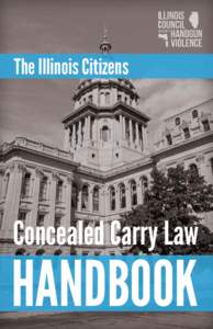 The Illinois Citizens  Concealed Carry Law HANDBOOK