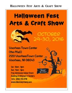 Halloween Fest Arts & Craft Show  Halloween Fest Arts & Craft Show CRAFTER & VENDORS WANTED—Join Us! Artists, Craftsmen & Home Party Plans are being sought for one of the biggest Halloween Festivals in South Jersey. T