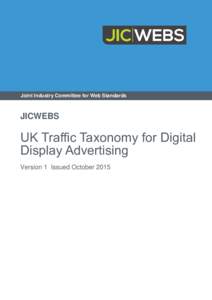 Joint Industry Committee for Web Standards  JICWEBS UK Traffic Taxonomy for Digital Display Advertising