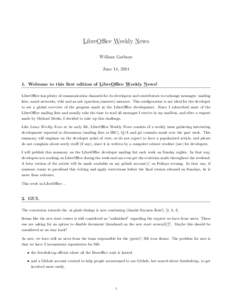 LibreOffice Weekly News William Gathoye June 14, [removed]Welcome to this first edition of LibreOffice Weekly News! LibreOffice has plenty of communication channels for its developers and contributors to exchange messages