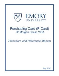 Purchasing Card (P-Card) JP Morgan Chase VISA Procedure and Reference Manual July 2013
