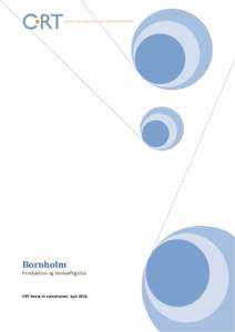 Bornholm Produktion og beskæftigelse CRT Notat til vækstforum. Juni 2012.  Maj 2012