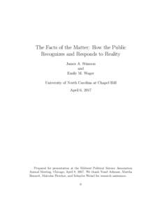 The Facts of the Matter: How the Public Recognizes and Responds to Reality James A. Stimson and Emily M. Wager University of North Carolina at Chapel Hill