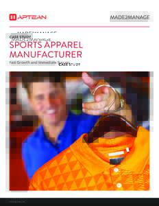 CASE STUDY  SPORTS APPAREL MANUFACTURER Fast Growth and Immediate Success