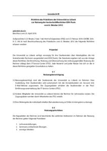 Leseabschrift Richtlinie des Präsidiums der Universität zu Lübeck zur Nutzung der hochschulöffentlichen EDV-Pools vom 8. Oktober 2012 geändert durch: Beschluss vom 25. April 2016