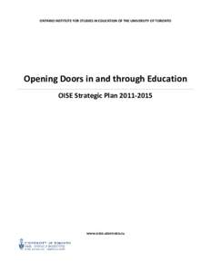 ONTARIO INSTITUTE FOR STUDIES IN EDUCATION OF THE UNIVERSITY OF TORONTO  Opening Doors in and through Education OISE Strategic Planwww.oise.utoronto.ca