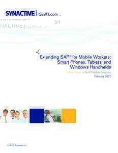 Extending SAP® for Mobile Workers: Smart Phones, Tablets, and Windows Handhelds White Paper > GuiXT Mobile Solutions February 2012