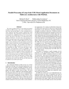 Parallel Processing of Large-Scale XML-Based Application Documents on Multi-core Architectures with PiXiMaL Michael R. Head† Madhusudhan Govindaraju‡ Grid Computing Research Laboratory, SUNY Binghamton, NY {† mike,