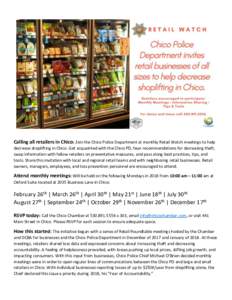 Calling all retailers in Chico: Join the Chico Police Department at monthly Retail Watch meetings to help decrease shoplifting in Chico. Get acquainted with the Chico PD, hear recommendations for decreasing theft, swap i